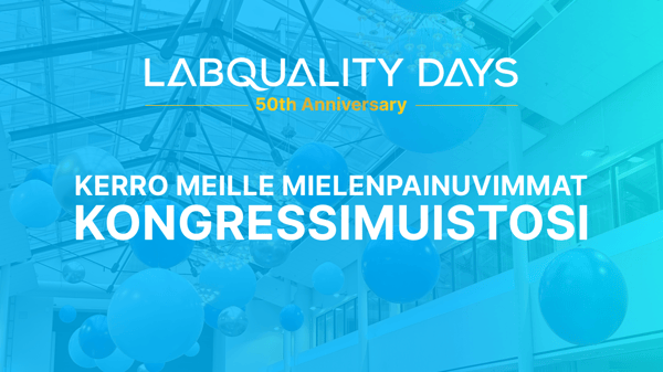 Kerro meille mieleenpainuvin Labquality Days -muistosi