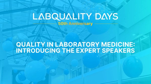 Quality in Laboratory Medicine: Get to Know the Expert Speakers